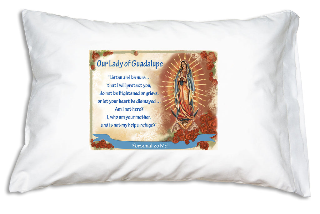 We add a pretty banner like this when you personalize the Our Lady of Guadalupe Prayer Pillowcase.