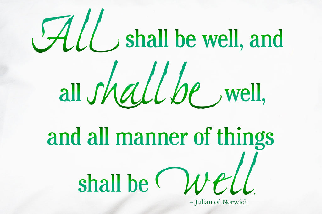 Here's a closeup of the Julian of Norwich quote All Shall be Well on a Prayer Pillowcase .
